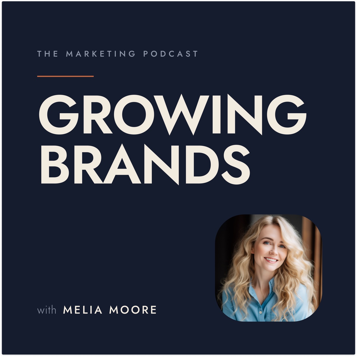 Growing Brands with Melia Moore podcast artwork